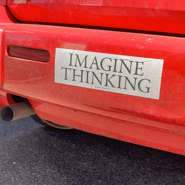 Imagine Thinking Bumper Sticker